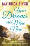 Your Dreams Are Mine Now By Ravinder Singh